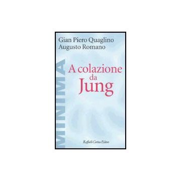 A Colazione Da Jung - Quaglino G. Piero; Romano Augusto - Cortina Raffaello - 9788860300690