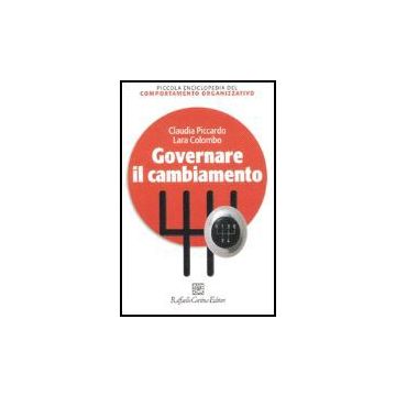 Governare Il Cambiamento - Piccardo Claudia; Colombo Lara - Cortina Raffaello - 9788860300782