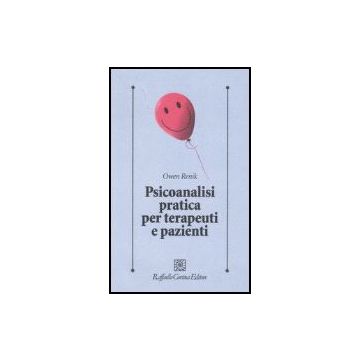 Psicoanalisi Pratica Per Terapeuti E Pazienti - Renik Owen - Cortina Raffaello - 9788860301437