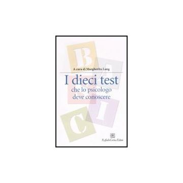 I Dieci Test Che Lo Psicologo Deve Conoscere  - Lang M.  - Cortina Raffaello - 9788860301611