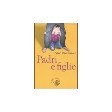 Padri E Figlie - Braconnier Alain - Cortina Raffaello - 9788860301956