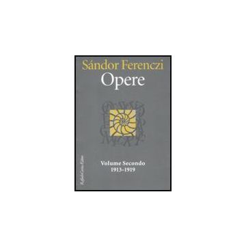 Opere. 1913-1919. Vol. 2 - Ferenczi Sandor; Carloni G.  - Cortina Raffaello - 9788860302212