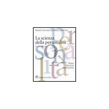 La Scienza Della Personalita'. Teorie, Ricerche, Applicazioni  - Cervone Daniel; Pervin Lawrence A. - Cortina Raffaello - 9788860302762