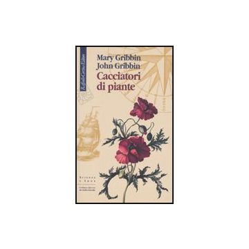 Cacciatori Di Piante - Gribbin Mary; Gribbin John - Cortina Raffaello - 9788860302830