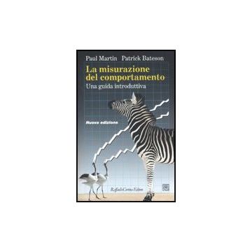 La Misurazione Del Comportamento. Una Guida Introduttiva  - Martin Paul; Bateson Patrick - Cortina Raffaello - 9788860303042