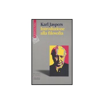 Introduzione Alla Filosofia - Jaspers Karl - Cortina Raffaello - 9788860303059