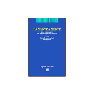 Da Mente A Mente. Infant Research, Neuroscienze E Psicoanalisi - Jurist E. L. ; Slade A. ; Bergner S.  - Cortina Raffaello - 9788860303226