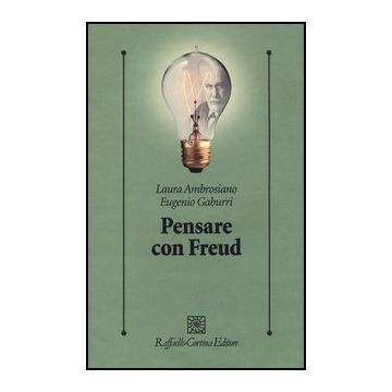 Pensare Con Freud - Ambrosiano Laura; Gaburri Eugenio - Cortina Raffaello - 9788860305909