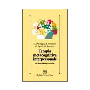 Terapia Metacognitiva Interpersonale Dei Disturbi Di Personalita' - Dimaggio Giancarlo; Montano Antonella; Popolo Raffaele; Salvatore Giampaolo - Cortina Raffaello - 9788860306326