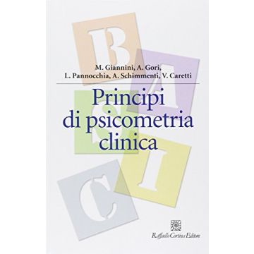 Principi Di Psicometria Clinica. Aspetti Metodologici Per La Psicologia Clinica -  - Cortina Raffaello  Giannini Marco; Gori Alessio; Pannocchia Linda; Schimmenti Adriano; Caretti Vincenzo