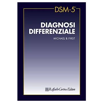 DSM-5 diagnosi differenziale  First Michael B.  Cortina Raffaello  9788860306654