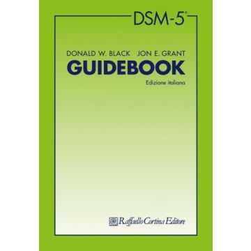 DSM-5. Guidebook  Black Donald W.; Grant Jon E.  Cortina Raffaello  9788860306661