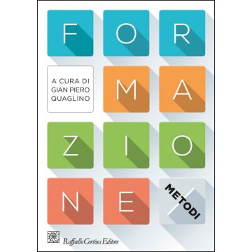 Formazione. I Metodi - Quaglino Gian Piero  - Cortina Raffaello - 9788860306791