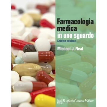Farmacologia Medica in uno sguardo  Neal Michael J.  Cortina Raffaello  9788860307439