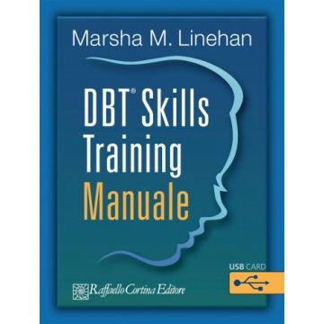 DBT® Skills Training. Vol. 1: Manuale. Vol. 2: Schede e fogli di lavoro. Con USB card  Linehan Marsha  Cortina Raffaello  9788860307828