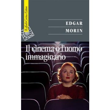 Il cinema o l'uomo immaginario  Morin Edgar  Cortina Raffaello  9788860308177