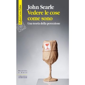 Vedere le cose come sono. Una teoria della percezione  Searle John R.  Cortina Raffaello  9788860308214