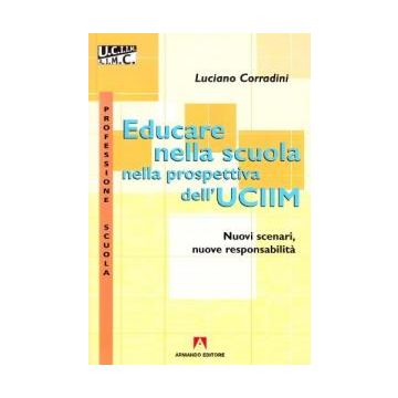 Educare nella scuola nella prospettiva dell'UCIIM