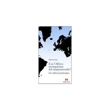 E se l'Africa scomparisse dal mappamondo? Una riflessione filosofica