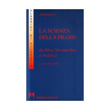 La scienza della prassi. Da Etica nicomachea e Politica