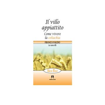 Il villo appiattito. Come vivere la celiachia