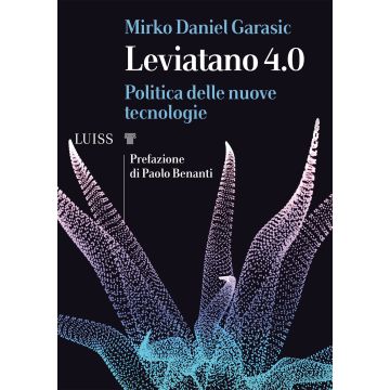 Leviatano 4.0. Politica delle nuove tecnologie