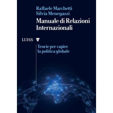 Manuale di relazioni internazionali. Teorie per capire la politica globale
