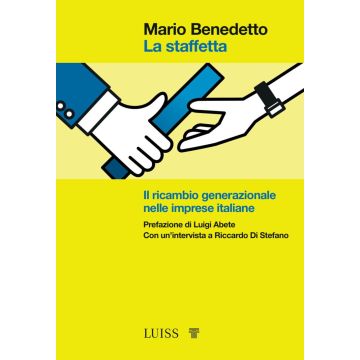 La staffetta. Il ricambio generazionale nelle imprese italiane