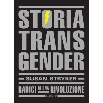 Storia transgender. Radici di una rivoluzione