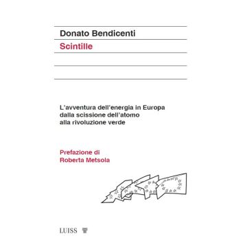 Scintille. L'avventura dell'energia in Europa dalla scissione dell'atomo alla rivoluzione verde