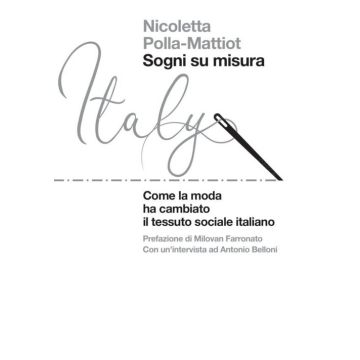 Sogni su misura. Come la moda ha cambiato il tessuto sociale italiano