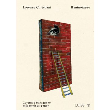 Il minotauro. Governo e management nella storia del potere