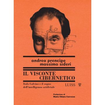 Il visconte cibernetico. Italo Calvino e il sogno dell'intelligenza artificiale