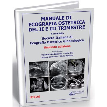 Manuale di Ecografia Ostetrica del II e III Trimestre 2/ed.