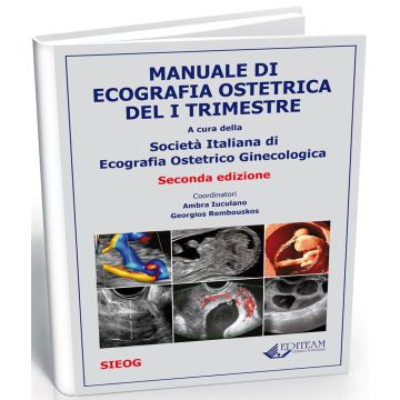SIEOG Manuale di Ecografia ostetrica del i trimestre Nuova Edizione Editeam