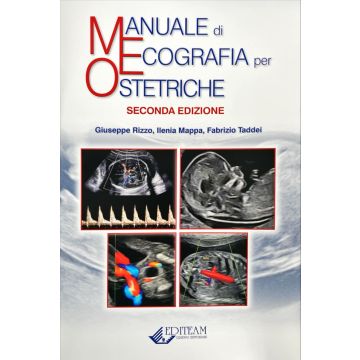 Manuale di Ecografia per Ostetriche - SIEOG SIEOG Società Italiana di Ecografia Ginecologica; FNCO Federazione Nazionale dei Collegi Ostetriche; Rizzo Giuseppe; Taddei Fabrizio Editeam