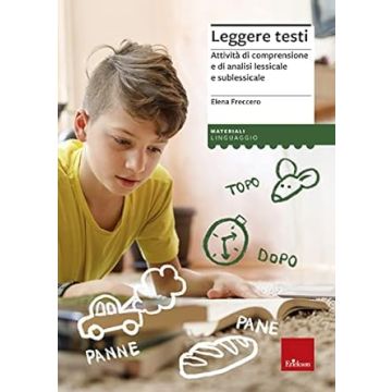 Leggere testi. Attività di comprensione e di analisi lessicale e sublessicale