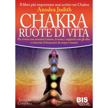 Chakra Ruote di Vita  Judith Anodea  Bis Edizioni  9788862283151