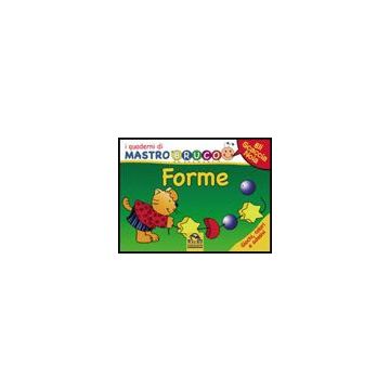 Forme. Giochi, Colori E Adesivi. I Quaderni Di Mastrobruco - Komossa Simona - Macro Edizioni - 9788862290036