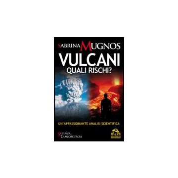 Vulcani. Quali Rischi? - Mugnos Sabrina - Macro Edizioni - 9788862290364