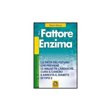 Il Fattore Enzima  - Shinya Hiromi - Macro Edizioni - 9788862290449