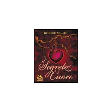 Il Segreto Del Cuore  - Schache Ruediger - Macro Edizioni - 9788862290517