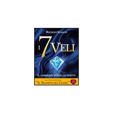 I 7 Veli. Il Cammino Verso La Verita'  - Schache Ruediger - Macro Edizioni - 9788862290944