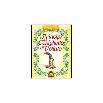 I Principi Del Coniglietto Di Velluto  - Raiten-d'antonio Toni - Macro Edizioni - 9788862290951