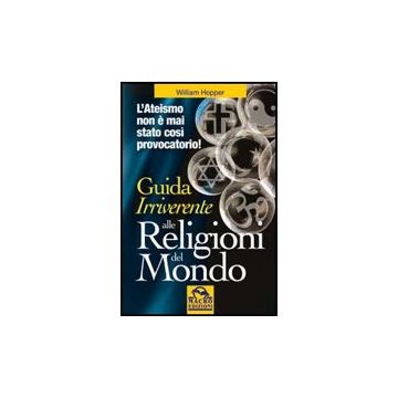 Guida Irriverente Alle Religioni Del Mondo - Hopper William - Macro Edizioni - 9788862290999