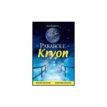 Le Parabole Di Kryon  - Carroll Lee - Macro Edizioni - 9788862291002