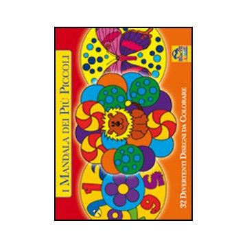 I Mandala Dei Piu' Piccoli. 32 Divertenti Disegni Da Colorare  -  - Macro Edizioni - 9788862291590