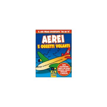 Aerei E Oggetti Volanti -  - Macro Edizioni - 9788862291637
