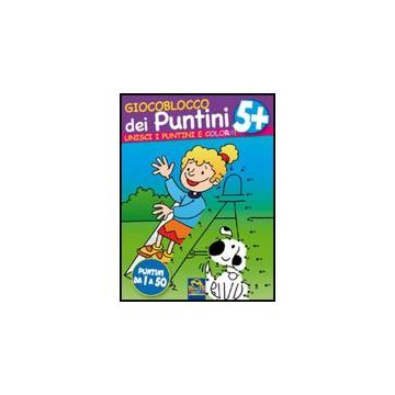 Giocoblocco Dei Puntini. Unisci I Puntini E Colora! -  - Macro Edizioni - 9788862291705