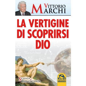 La Vertigine di Scoprirsi Dio  Marchi Vittorio  Macro Edizioni  9788862292238